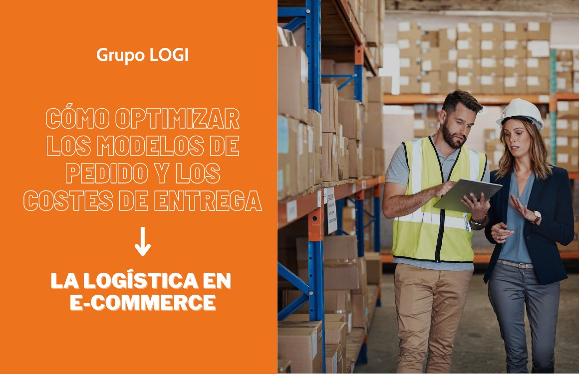 Como-optimizar-los-modelos-de-pedido-y-los-costes-de-entrega-La-logistica-en-e-Commerce-Grupo-LOGI.jpg